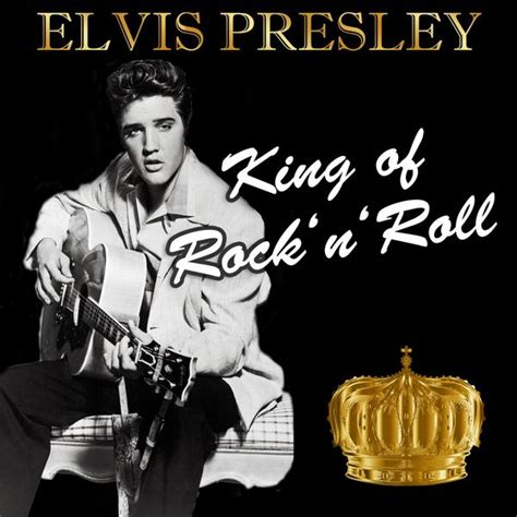 King of Rock 'n' Roll, Elvis Presley - Qobuz