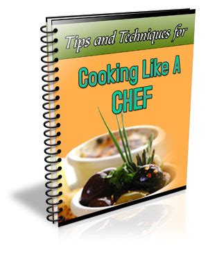 Tips For Cooking Like A Chef