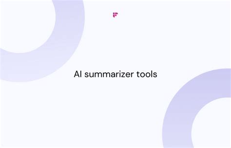 11 Best AI Summarizers and Their Use Cases | Fireflies