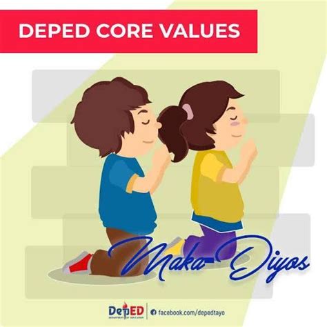 The core values: “Maka-Diyos, Makatao, Makakalikasan at Makabansa” are ...