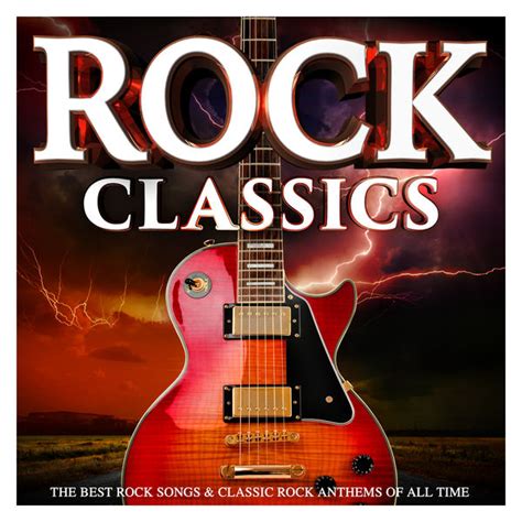 Rock Classics : The Best Rock Songs & Classic Rock Anthems of All Time | Various Artists ...