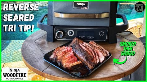 NINJA WOODFIRE GRILL REVERSE SEARED TRI TIP ROAST! Ninja Woodfire Grill ...