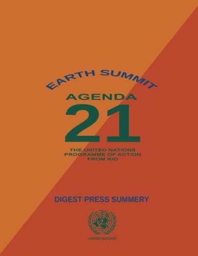 Earth Summit: Agenda 21, The United Nations Programme of Action: Digest Press Summary: UN Agenda ...