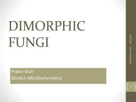 Dimorphic fungi