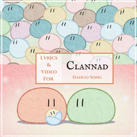 clannad dango song lyrics – All About Anime and Manga