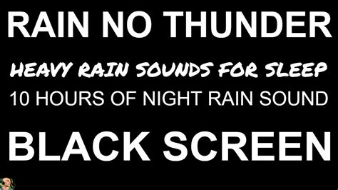 10 Hours of BLACK SCREEN Rain Sounds For Sleeping, Heavy Rain Sound, Rain NO THUNDER by Still ...