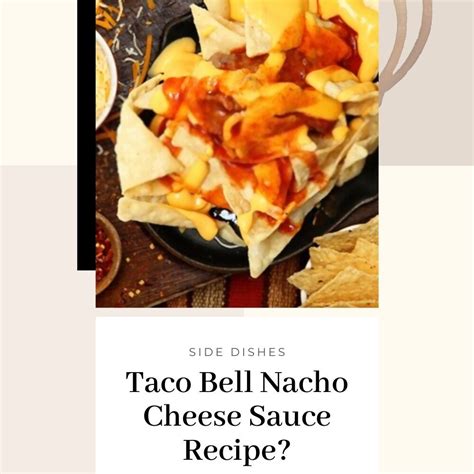 Taco Bell Nacho Cheese Sauce Recipe » Al Azhar Foodie