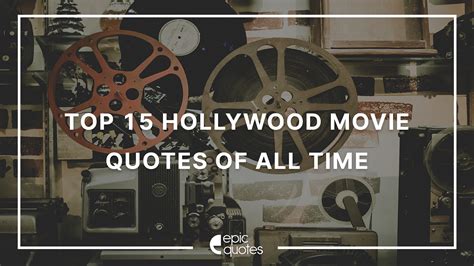 15 Epic Hollywood Movie Quotes Of All Time | Epic Quotes