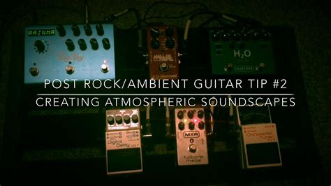 Post-Rock/Ambient Guitar Tip #2 | Creating Atmospheric Soundscapes - YouTube