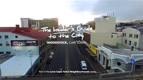 Woodstock : The Love Cape Town Neighbourhoods series - YouTube