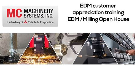 MC Machinery Systems’ open house; EDM customer appreciation training ...