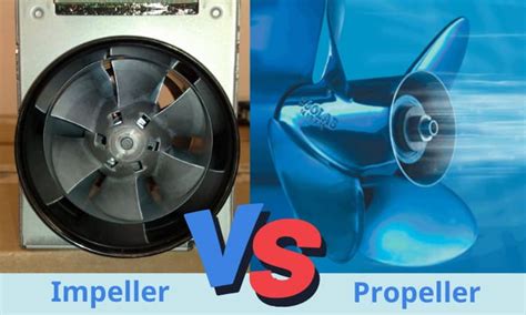 Impeller vs Propeller: What Are the Major Differences?