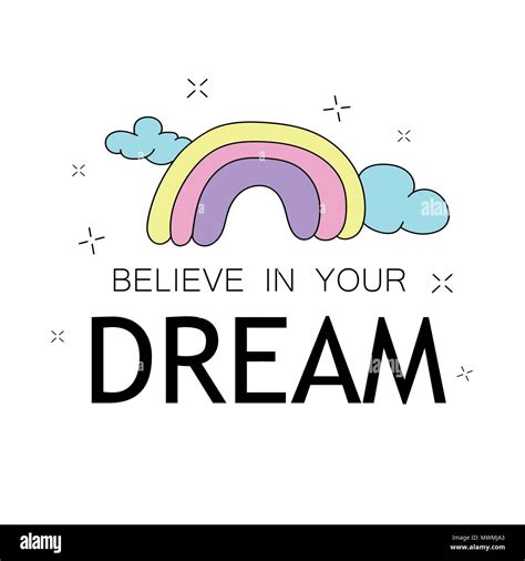 Believe in your dreams inspirational quote and cute rainbow drawing ...