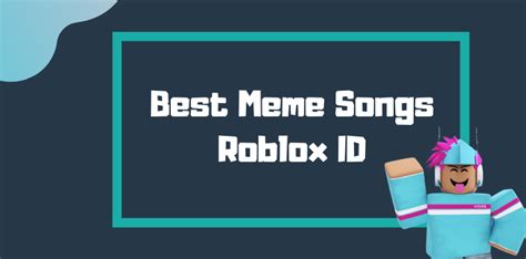 50+ Best Meme Songs Roblox ID [2021] - IndianGyaan