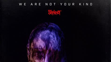 Slipknot Explain The Title Of Their New Album, We Are Not Your Kind — Kerrang!