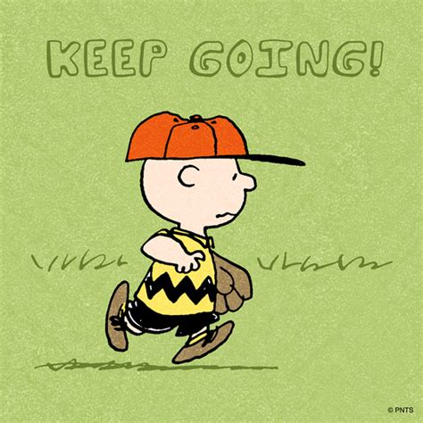 Never Give Up. Keep Going! Charlie Brown Quotes, Charlie Brown Characters, Peanuts Characters ...