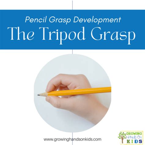 Pencil Grasp Development: The Tripod Grasp