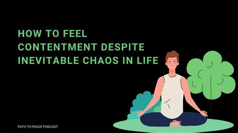 How to Feel Contentment Despite Inevitable Chaos in Life