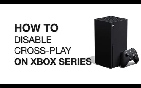 [Tutorial] How to disable Crossplay on Xbox Series X|S : r/XboxSeriesX