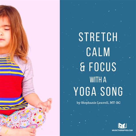 Help Calm & Focus Your Kiddos with a Yoga Song - Music Therapy Ed