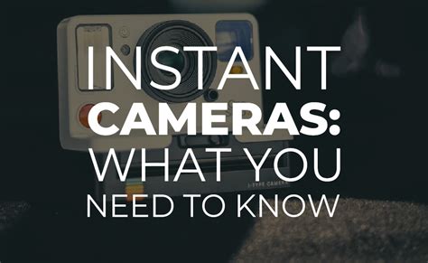 Instant Cameras: What You Need to Know - BuyDig.com Blog