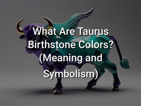 What Are Taurus Birthstone Colors (Meaning and Symbolism) - Symbol Genie