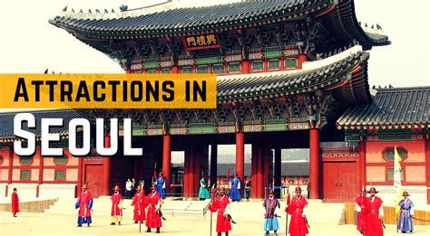 [Attractions in Seoul] The Top 10 Things to Do and See in Seoul 2017