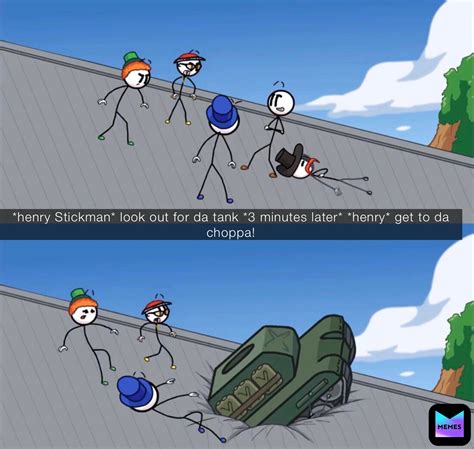 *henry Stickman* look out for da tank *3 minutes later* *henry* get to da choppa! | @jnentyv732 ...