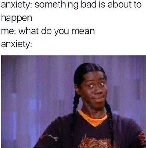 20 Memes About Anxiety That Will Make You Say "Me"