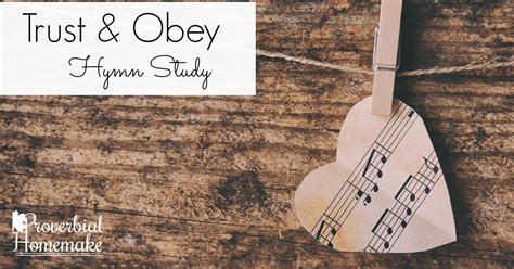 Trust and Obey Hymn Study (FREE!) - Proverbial Homemaker