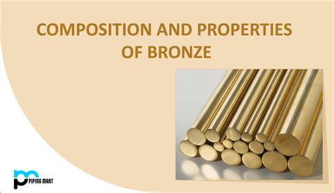 Composition and Properties of Bronze - ThePipingMart Blog