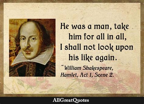 I shall not look upon his like again - William Shakespeare quote from Hamlet