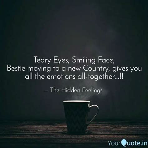 Teary Eyes, Smiling Face,... | Quotes & Writings by The Hidden Feelings | YourQuote