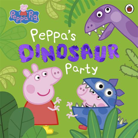 Peppa Pig: Peppa's Dinosaur Party - Penguin Books Australia