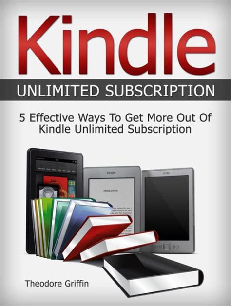 Kindle Unlimited Subscription: 5 Effective Ways To Get More Out Of ...