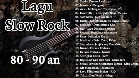 Senarai Lagu 80An Melayu - LAGU SLOW ROCK 80an-90an - YouTube : Senarai ...