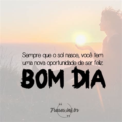 Reflexão de Bom Dia - Frases - Que Emocionam e Transmitem Carinho