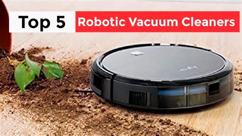 Top 5 Best Robotic Vacuum Cleaners - YouTube