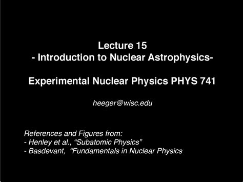 Introduction to Nuclear Astrophysics-Experimental Nuclear Physics-Lecture 16 Slides-Physics ...