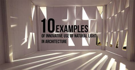 Architecture with Light: 10 Examples of Innovative Use of Natural Light in Architecture - RTF