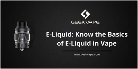 E-Liquid: Know the Basics of E-Liquid in Vape | by Geek Vape | Medium