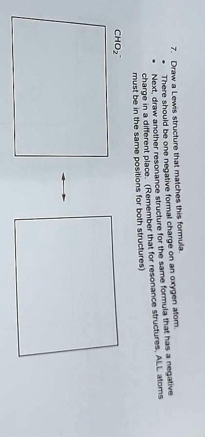 SOLVED: Draw a Lewis structure that matches this formula. There should be one negative formal ...