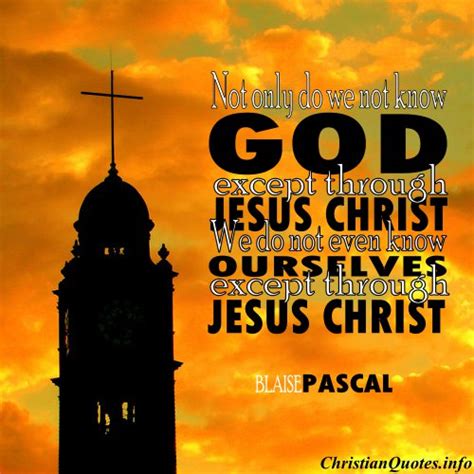 Blaise Pascal Quote - Jesus Christ | ChristianQuotes.info