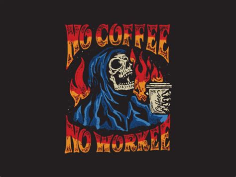 no coffee no workee - Buy t-shirt designs