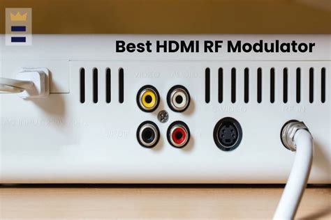 Best HDMI RF Modulator