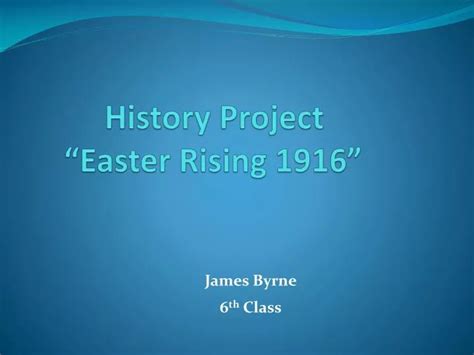 PPT - History Project “Easter Rising 1916” PowerPoint Presentation - ID:2840330