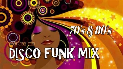 Classic 70's & 80's Disco Funk Soul Mix #76 - Dj Noel Leon 2019 ...