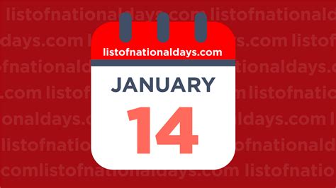 JANUARY 14TH: National Holidays,Observances & Famous Birthdays