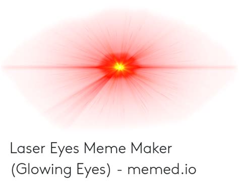 Red Laser Eyes Meme Transparent Its resolution is 728x404 and the resolution can be changed