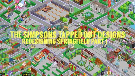 The Simpsons Tapped Out: Redesigning My Town (Town Design Ideas) Part 1 - YouTube